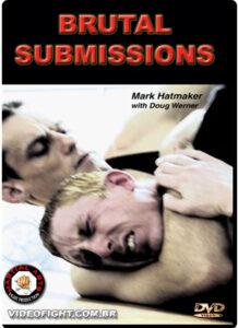 Mark Hatmaker Brutal Submissions